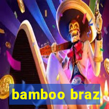 bamboo braz